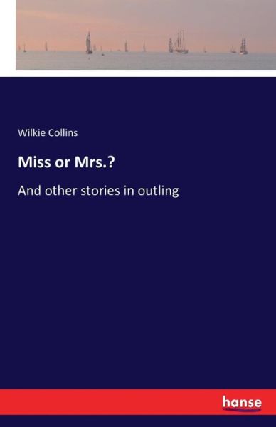 Miss or Mrs.? - Collins - Books -  - 9783741192098 - July 9, 2016