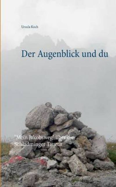 Cover for Koch · Der Augenblick und du (Bok) (2016)