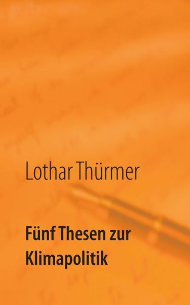 Cover for Lothar Thurmer · Funf Thesen zur Klimapolitik (Paperback Book) (2020)
