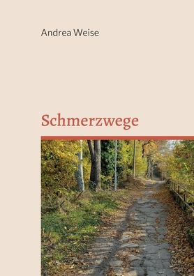 Cover for Andrea Weise · Schmerzwege (Paperback Book) (2022)