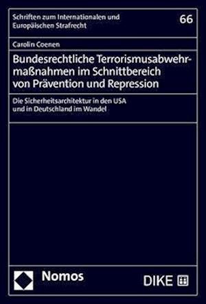 Cover for Carolin Coenen · Bundesrechtliche Terrorismusabwehrmaßnahmen Im Schnittbereich Von Prävention und Repression (Book) (2022)