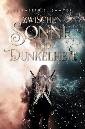 Cover for Elizabeth S. Sawyer · Zwischen Sonne und Dunkelheit (Book) (2023)