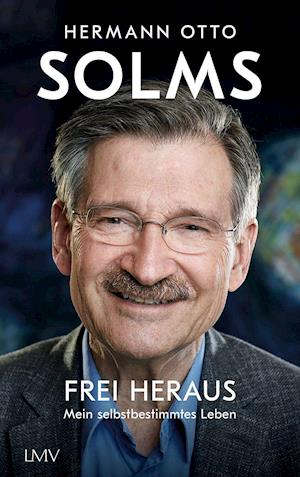 Frei heraus - Hermann Otto Solms - Książki - Langen - Mueller Verlag - 9783784436098 - 12 sierpnia 2021