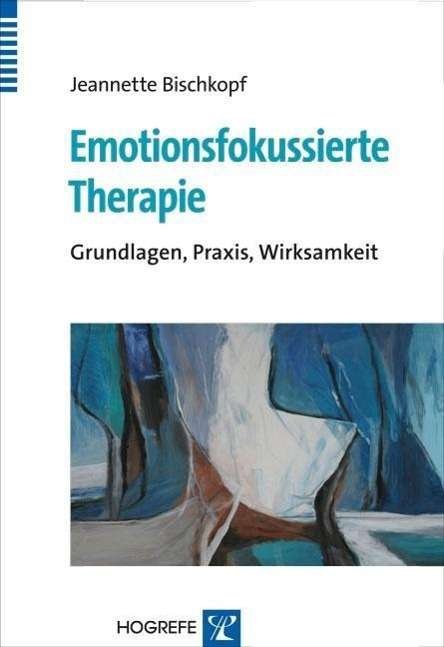 Cover for Bischkopf · Emotionsfokussierte Therapie (Buch)