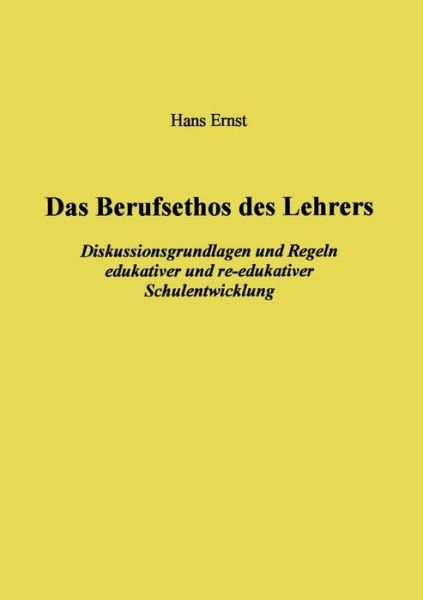 Cover for Hans Ernst · Das Berufsethos Des Lehrers (Paperback Book) [German edition] (2001)