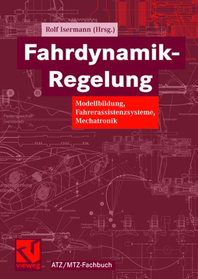 Cover for Rolf Isermann · Fahrdynamik-Regelung: Modellbildung, Fahrerassistenzsysteme, Mechatronik - Atz / Mtz-Fachbuch (Inbunden Bok) [2006 edition] (2006)