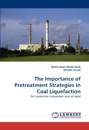 Cover for Khudzir Ismail · The Importance of Pretreatment Strategies in Coal Liquefaction: for Maximum Conversion and Oil Yield (Pocketbok) (2010)
