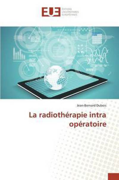 Cover for Dubois Jean-bernard · La Radiotherapie Intra Operatoire (Pocketbok) (2018)