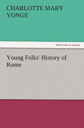 Cover for Charlotte Mary Yonge · Young Folks' History of Rome (Tredition Classics) (Paperback Book) (2011)