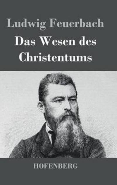 Cover for Ludwig Feuerbach · Das Wesen Des Christentums (Hardcover Book) (2016)