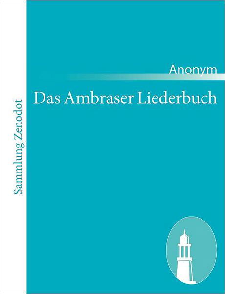 Cover for Anonym · Das Ambraser Liederbuch (Paperback Book) [German edition] (2010)