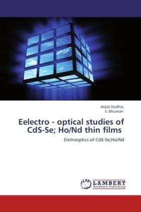 Eelectro - optical studies of Cd - Oudhia - Bøger -  - 9783847375098 - 9. februar 2012