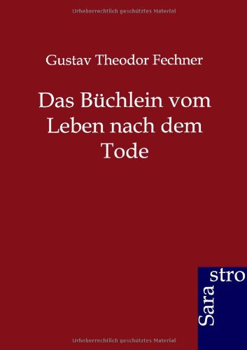 Cover for Gustav Theodor Fechner · Das Buchlein vom Leben nach dem Tode (Paperback Book) [German edition] (2012)