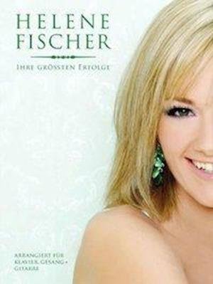 Cover for Helene Fischer · Ihre GrÃ¶ÃŸten Erfolge.boe7051 (Buch)