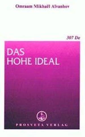Cover for Omraam Mikhael Aivanhov · Das hohe Ideal (Taschenbuch) (1996)