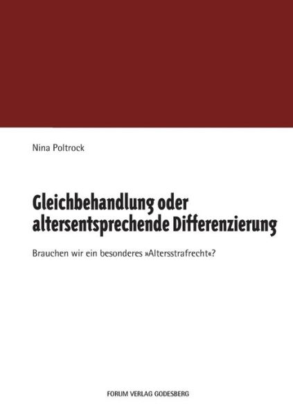 Gleichbehandlung Oder Altersentsprechende Differenzierung - Nina Poltrock - Books - Forum Verlag Godesberg GmbH - 9783942865098 - February 5, 2013