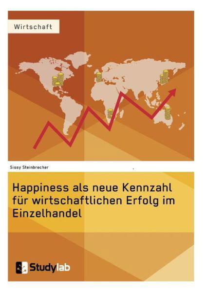 Cover for Sissy Steinbrecher · Happiness als neue Kennzahl fur wirtschaftlichen Erfolg im Einzelhandel (Paperback Book) (2016)