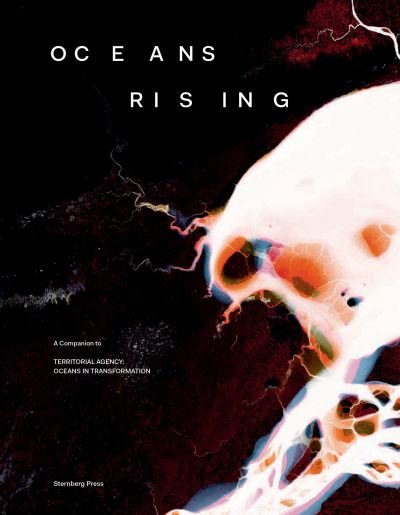 Cover for Daniela Zyman · Oceans Rising: A Companion to Territorial Agency: Oceans in Transformation (Pocketbok) (2022)