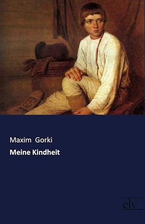 Cover for Maxim Gorki · Meine Kindheit (Paperback Book) (2017)