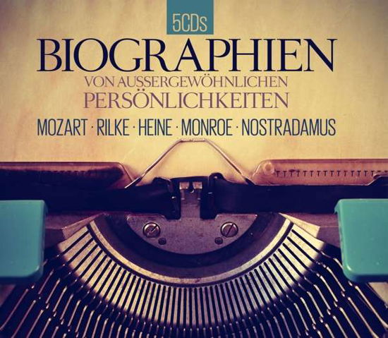 Biographien Von Außergewöhnlichen Persönlichkeiten - Mozart-rilker-heine-monroe-nostradamus - Musik - ZYX - 9783959951098 - 28. Oktober 2016