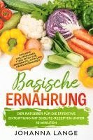 Cover for Johanna Lange · Basische Ernährung: Der Ratgeber für die effektive Entgiftung mit 50 Blitz-Rezepten unter 10 Minuten - Inklusive Wochenplaner, 7 Tage Detox-Kur, Lebensmittellisten und Nährwertangaben (Book) (2024)