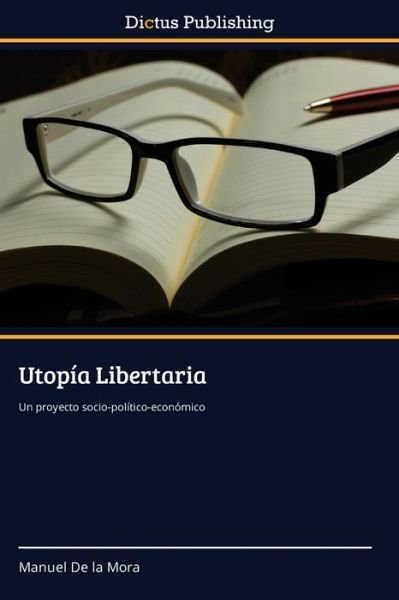 Cover for Manuel de la Mora · Utopía Libertaria (Taschenbuch) (2021)