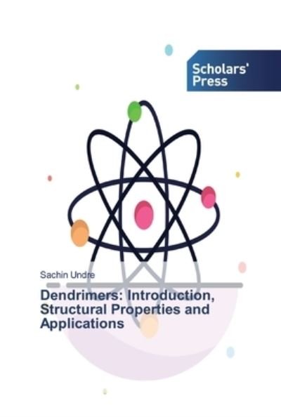 Dendrimers: Introduction, Structu - Undre - Livros -  - 9786138841098 - 29 de julho de 2019