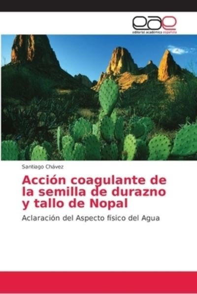 Acción coagulante de la semilla - Chávez - Books -  - 9786202162098 - August 23, 2018