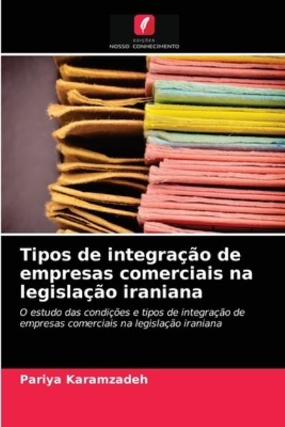 Cover for Pariya Karamzadeh · Tipos de integracao de empresas comerciais na legislacao iraniana (Paperback Book) (2021)