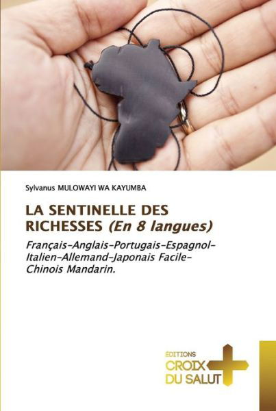 Cover for Sylvanus Mulowayi Wa Kayumba · LA SENTINELLE DES RICHESSES (En 8 langues) (Taschenbuch) (2021)