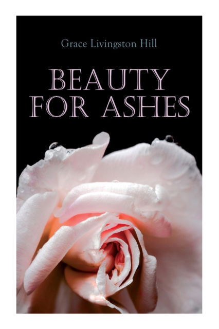 Cover for Grace Livingston Hill · Beauty for Ashes (Paperback Book) (2020)