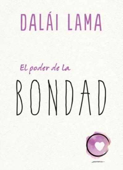Cover for Dalai Lama · Poder de la Bondad, El (Paperback Bog) (2021)