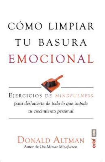 Cover for Donald Altman · Como Limpiar Tu Basura Emocional (Paperback Book) (2017)