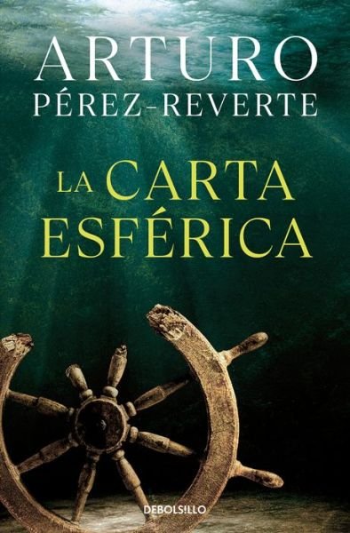 Cover for Arturo Perez-Reverte · La carta esferica / The Nautical Chart (Pocketbok) (2022)