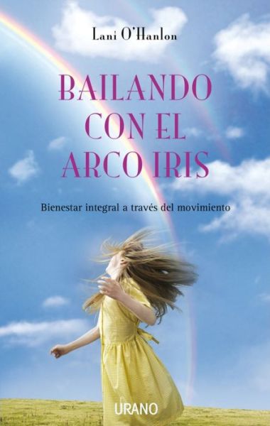 Cover for Lani O'hanlon · Bailando Con El Arco Iris (Paperback Book) [Spanish, Tra edition] (2009)