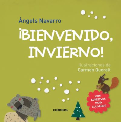 !Bienvenido Invierno! - Angels Navarro - Książki - Combel Ediciones Editorial Esin, S.A. - 9788491010098 - 2017