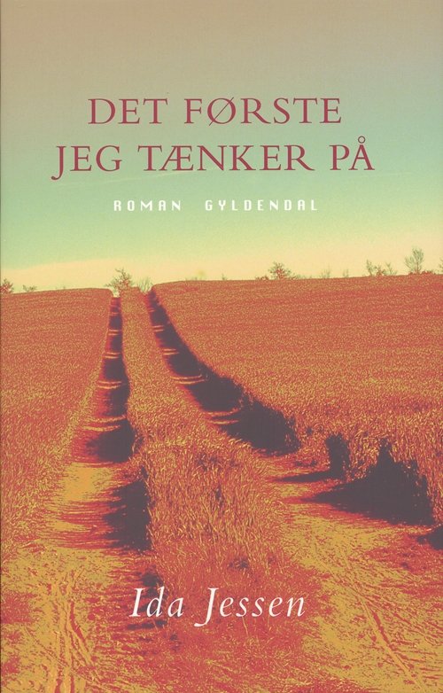 Cover for Ida Jessen · Det første jeg tænker på (Poketbok) [1:a utgåva] (2006)
