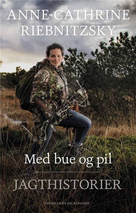 Med bue og pil - Anne-Cathrine Riebnitzsky - Bücher - Lindhardt og Ringhof - 9788711905098 - 30. August 2019