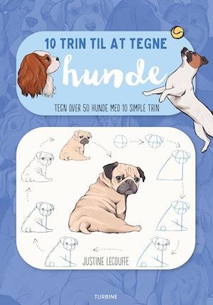 Cover for Justine Lecouffe · 10 trin til at tegne hunde (Hæftet bog) [1. udgave] (2022)