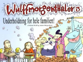 Cover for Mikael Wulff · Wulffmorgenthaler, 3: Wulffmorgenthaler 3 (Indbundet Bog) [1. udgave] (2005)