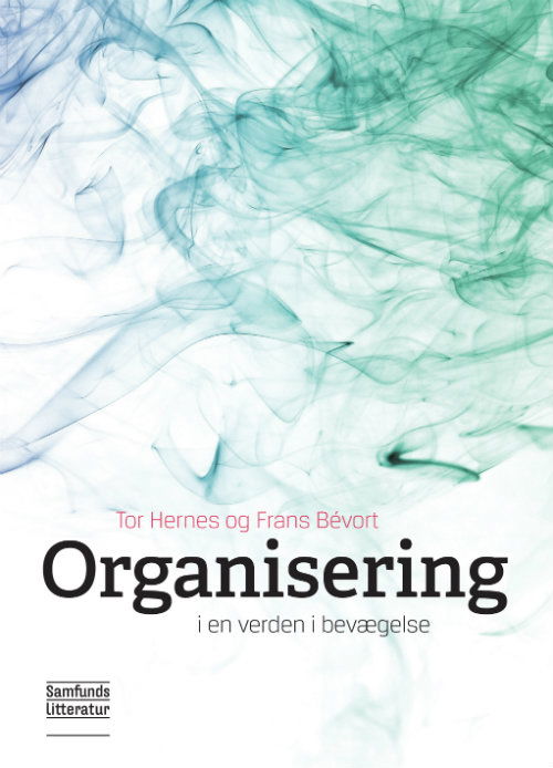 Cover for Tor Hermes og Frans Bèvort · Organisering i en verden i bevægelse (Taschenbuch) [1. Ausgabe] (2018)