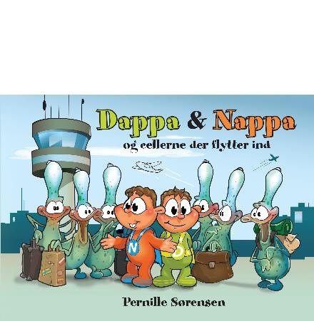 Cover for Pernille Sørensen · Dappa &amp; Nappa og cellerne der flytter ind (Innbunden bok) (2017)