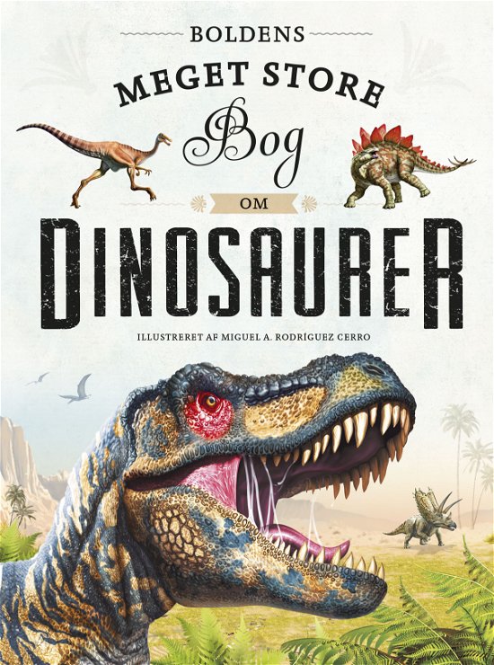 Boldens meget store bog om dinosaurer (Indbundet Bog) [1. udgave] (2021)