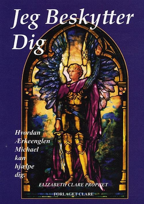 Cover for Elizabeth Clare Prophet · Jeg Beskytter Dig (Heftet bok) [1. utgave] (2009)
