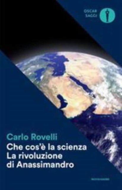 Cover for Carlo Rovelli · Che Cos'E La Scienza. La Rivoluzione Di Anassimandro (Book) (2017)