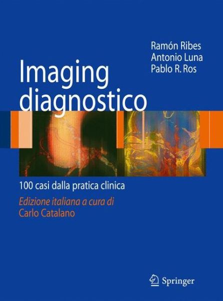 Cover for Ramon Ribes · Imaging diagnostico: 100 casi dalla pratica clinica (Paperback Book) [Italian, 2009 edition] (2009)