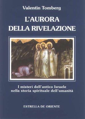 Cover for Valentin Tomberg · L'Aurora Della Rivelazione. I Misteri Dell'Antico Israele Nella Storia Spirituale Dell'Umanita (Book)