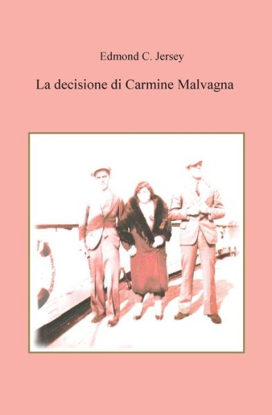 Cover for Edmond C Jersey · La decisione di Carmine Malvagna (Paperback Book) (2016)