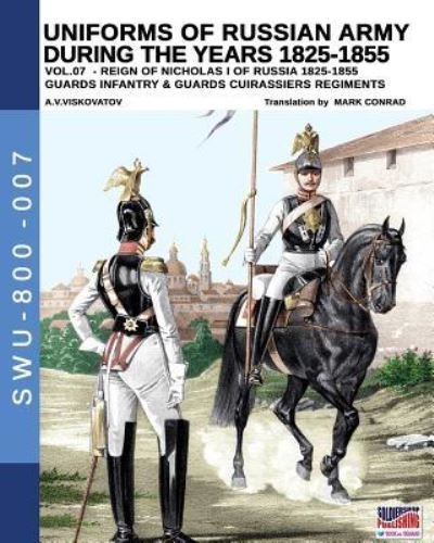 Cover for Luca Stefano Cristini · Uniforms of Russian army during the years 1825-1855 vol. 07 (Paperback Book) (2019)