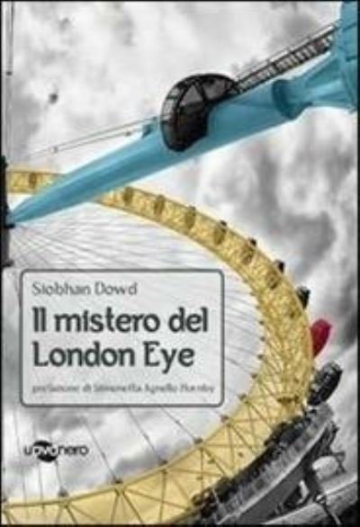 Cover for Siobhan Dowd · Il Mistero Del London Eye (Book)